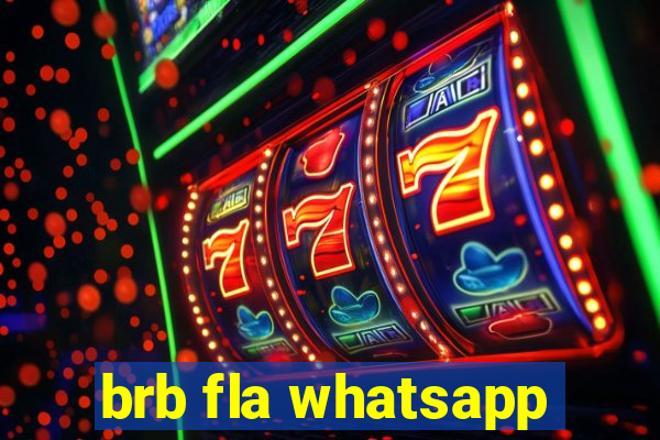 brb fla whatsapp