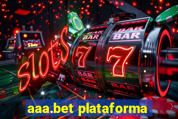 aaa.bet plataforma