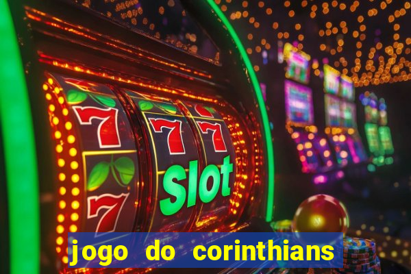 jogo do corinthians ao vivo multicanal