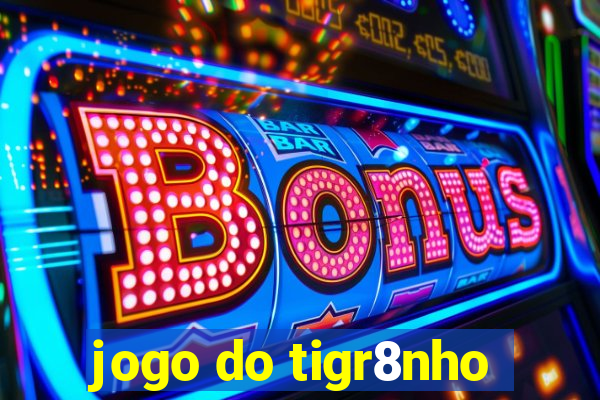 jogo do tigr8nho