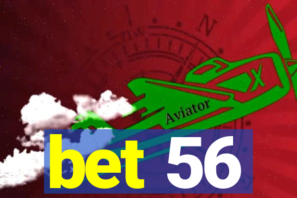 bet 56