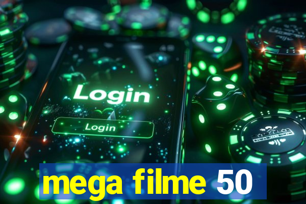 mega filme 50