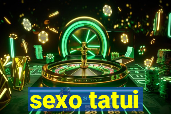 sexo tatui