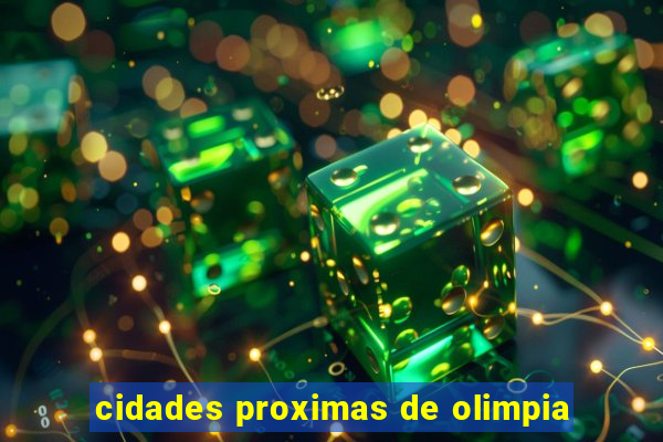 cidades proximas de olimpia