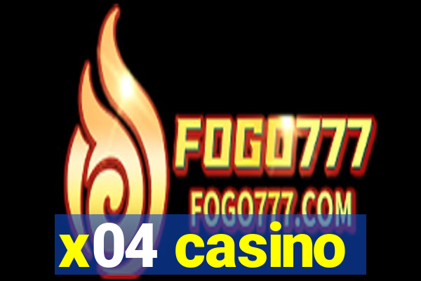 x04 casino