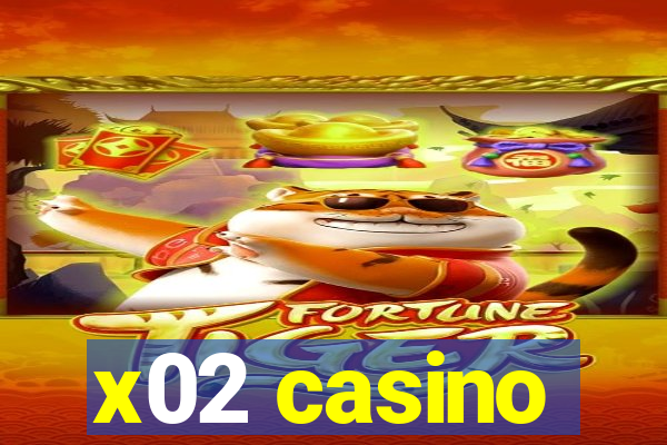 x02 casino