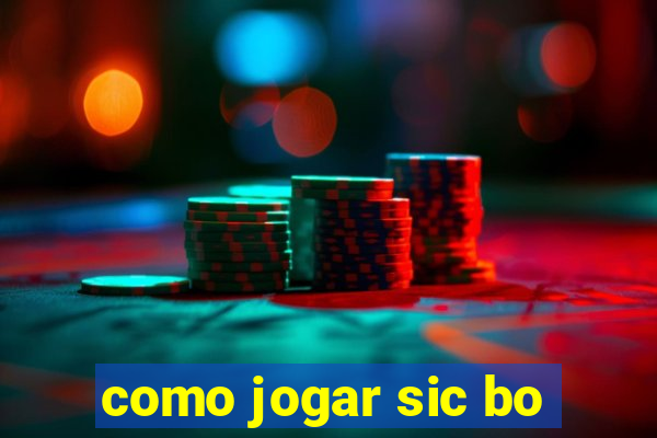 como jogar sic bo