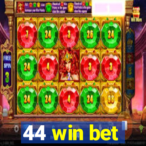 44 win bet