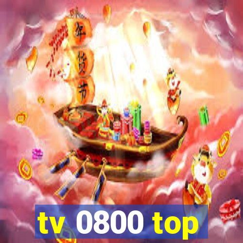 tv 0800 top