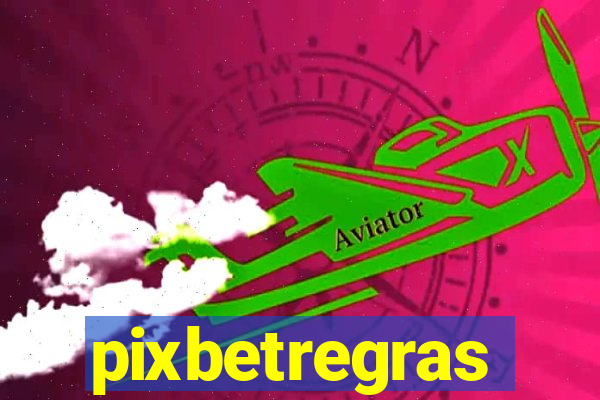 pixbetregras