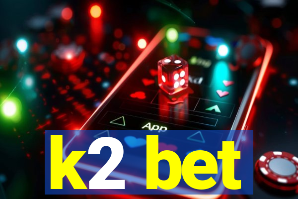 k2 bet