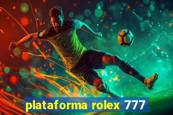 plataforma rolex 777