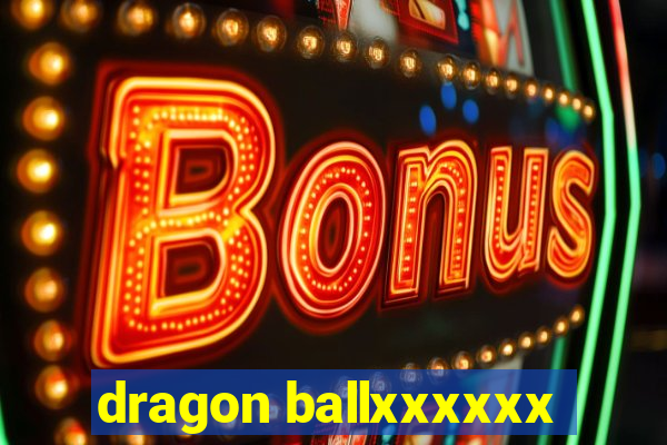 dragon ballxxxxxx