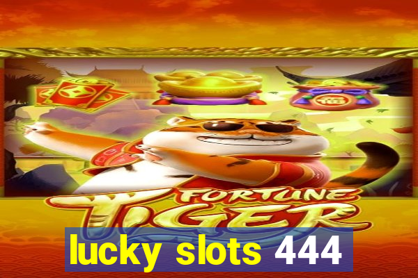 lucky slots 444