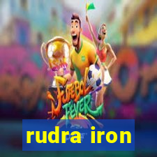 rudra iron