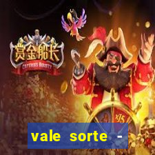 vale sorte - resultado hoje