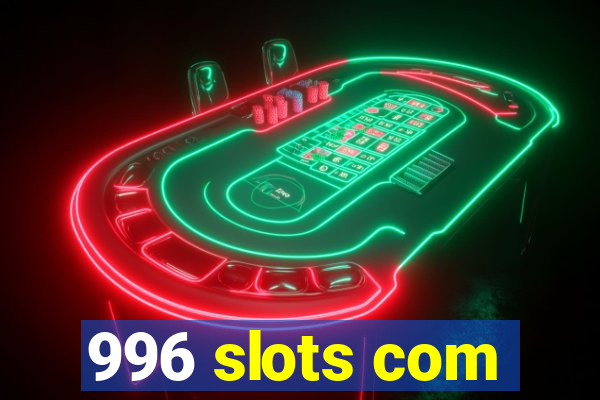 996 slots com