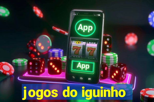 jogos do iguinho