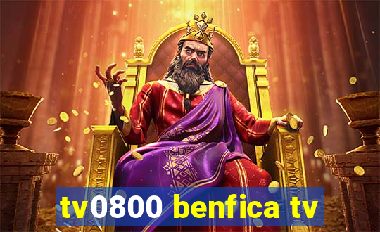 tv0800 benfica tv