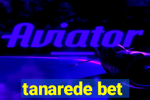 tanarede bet