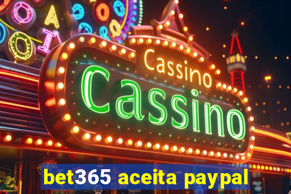 bet365 aceita paypal