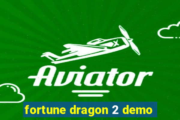 fortune dragon 2 demo