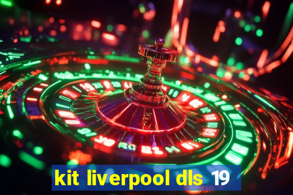 kit liverpool dls 19