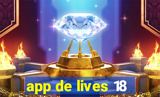 app de lives 18