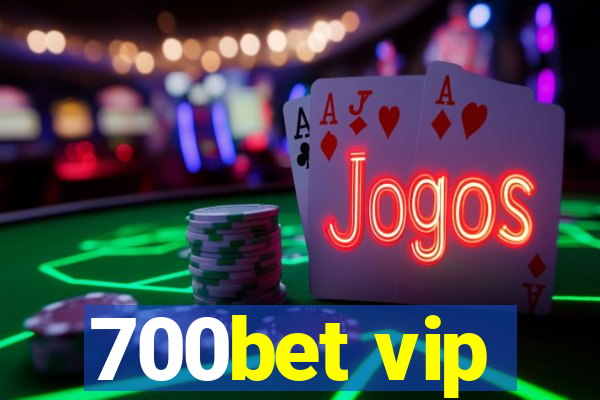 700bet vip