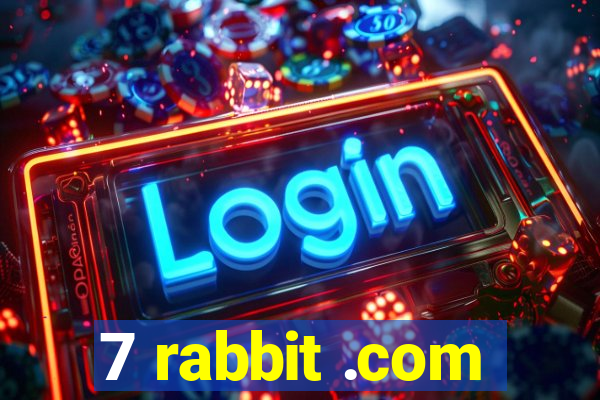 7 rabbit .com