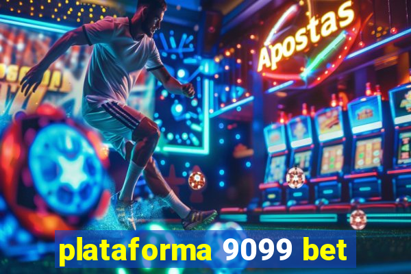 plataforma 9099 bet