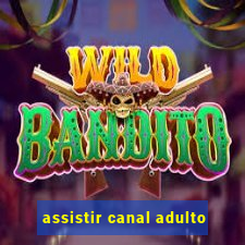 assistir canal adulto