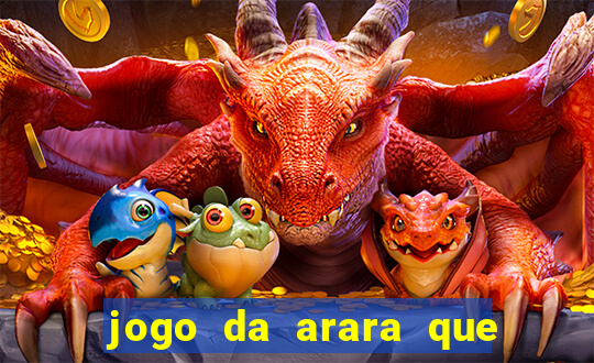 jogo da arara que ganha dinheiro