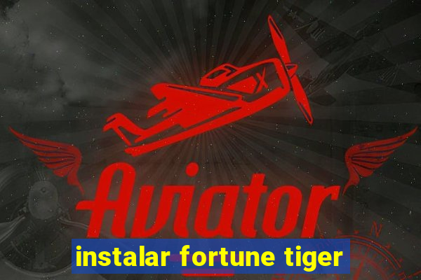 instalar fortune tiger