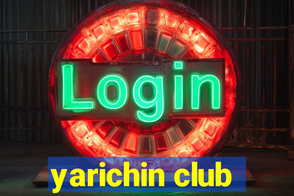 yarichin club