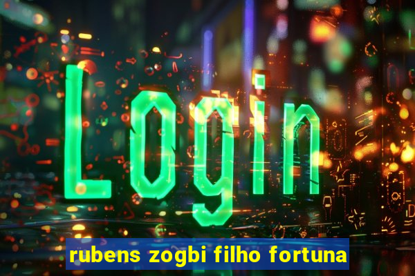 rubens zogbi filho fortuna