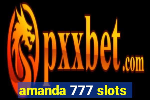 amanda 777 slots