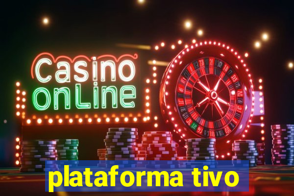 plataforma tivo