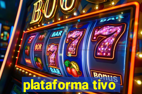 plataforma tivo