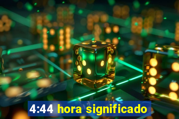 4:44 hora significado