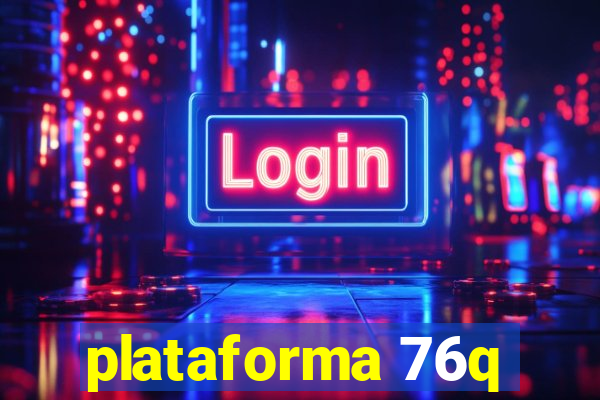 plataforma 76q