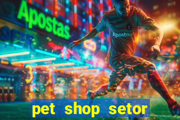 pet shop setor vila nova goiania