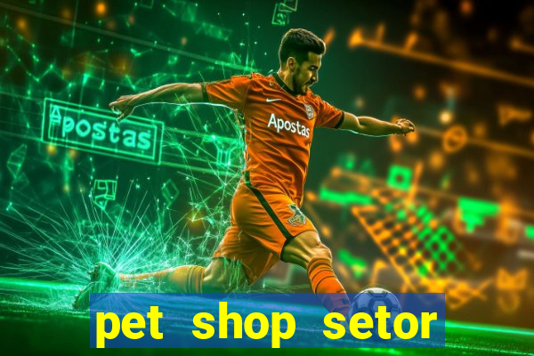 pet shop setor vila nova goiania