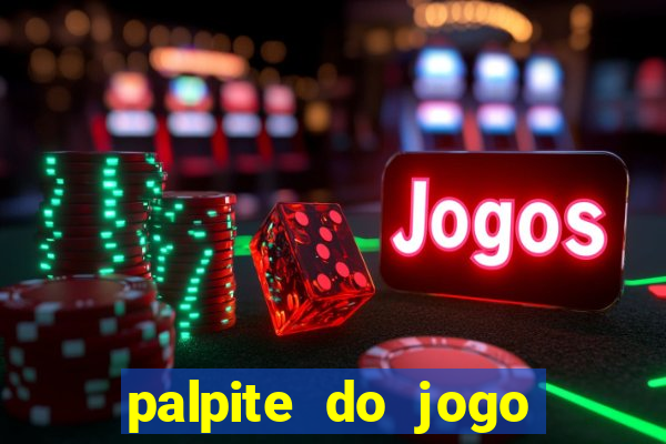 palpite do jogo aberto de hoje