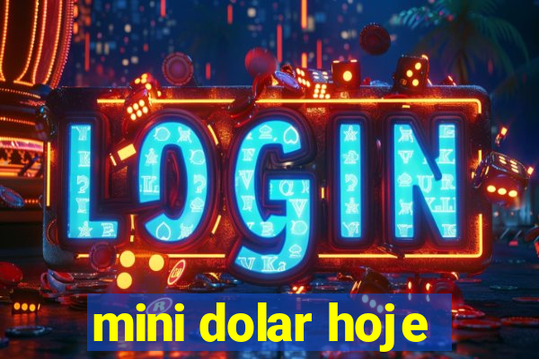 mini dolar hoje