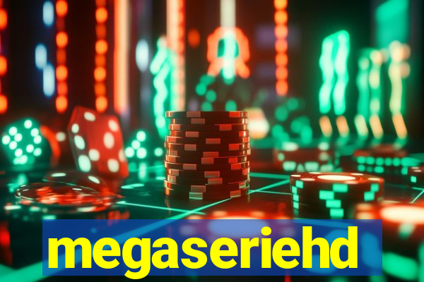 megaseriehd