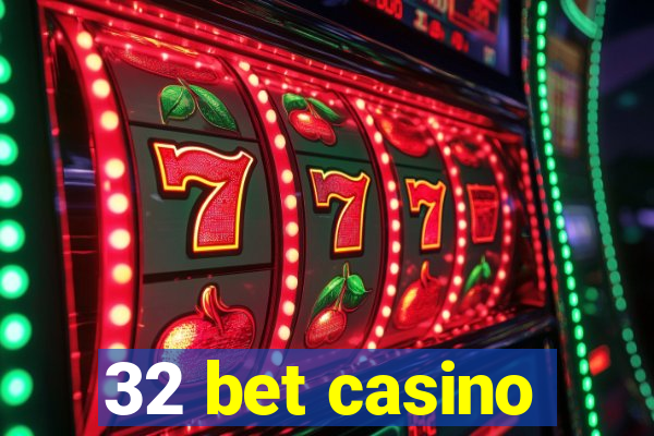 32 bet casino