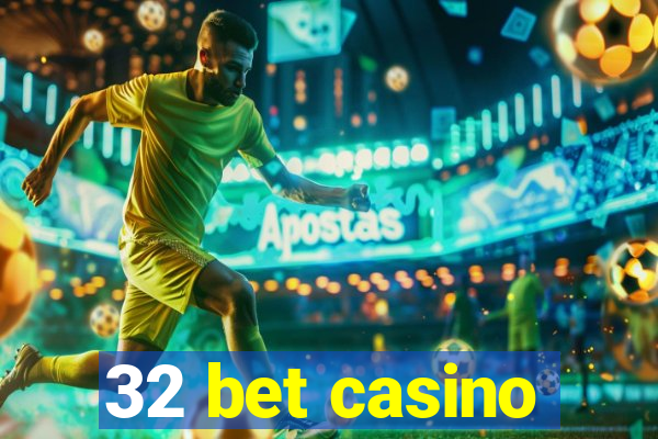 32 bet casino