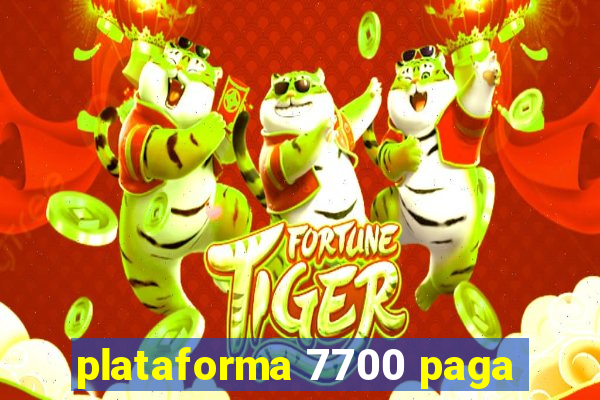 plataforma 7700 paga