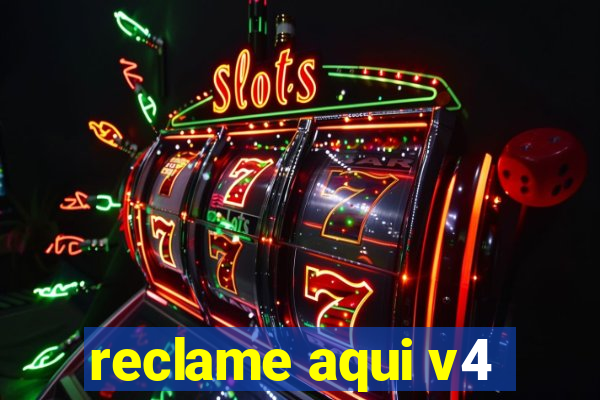 reclame aqui v4